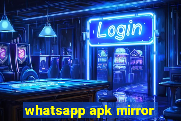 whatsapp apk mirror